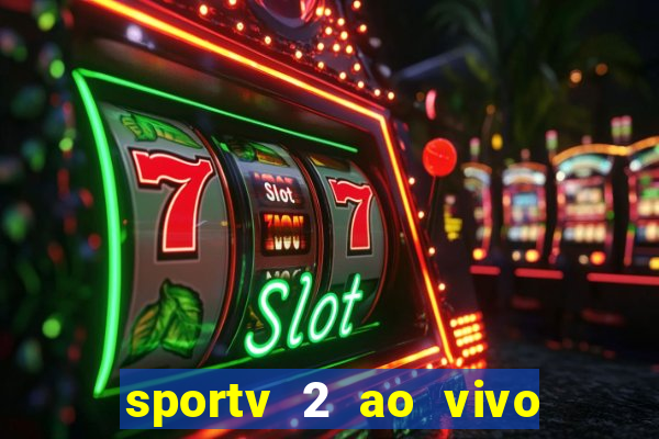 sportv 2 ao vivo mega canal